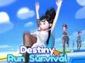 খেলা Destiny Run Survival