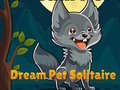 খেলা Dream Pet Solitaire