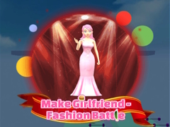 খেলা Make Girlfriend - Fashion Battle