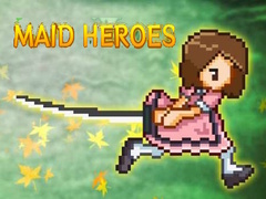 খেলা Maid Heroes