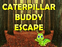 খেলা Caterpillar Buddy Escape 