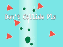 খেলা Don't Collide Pls!