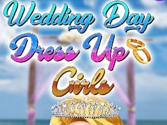 খেলা Wedding Day Dress Up Girls