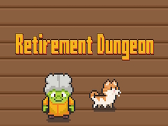 খেলা Retirement Dungeon