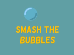 খেলা Smash The Bubbles