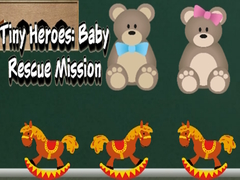 খেলা Tiny Heroes: Baby Rescue Mission