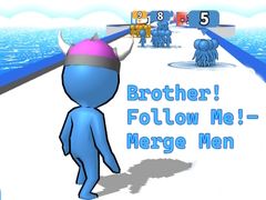 খেলা Brother!Follow Me! - Merge Men