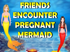 খেলা Friends Encounter Pregnant Mermaid