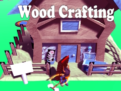খেলা Wood Crafting