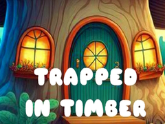 খেলা Trapped in Timber