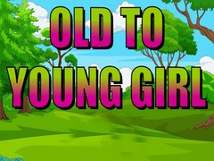 খেলা Old To Young Girl