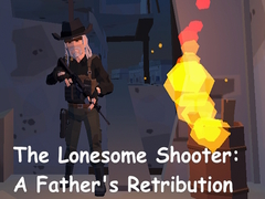 খেলা The Lonesome Shooter: A Father's Retribution