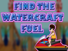 খেলা Find The Watercraft Fuel