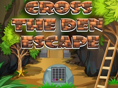 খেলা Cross The Den Escape