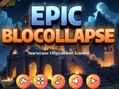 খেলা Epic Blocollapse