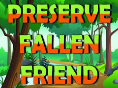 খেলা Preserve Fallen Friend
