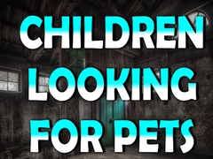 খেলা Children Looking for Pets