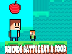 খেলা Friends Battle Eat A Food