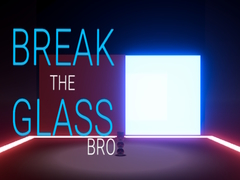 খেলা Break the Glass Bro