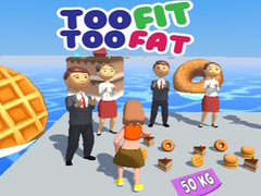 খেলা Too Fit Too Fat
