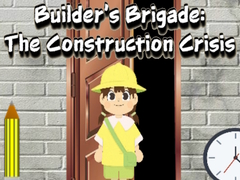 খেলা Builder’s Brigade: The Construction Crisis