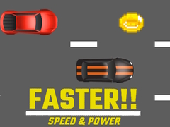 খেলা Faster!! Speed & Power