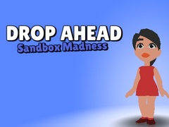 খেলা Drop Ahead: Sandbox Madness