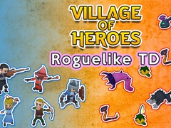 খেলা Village of Heroes: Roguelike TD