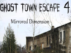খেলা Ghost Town Escape 4 Mirrored Dimension