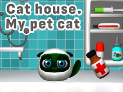 খেলা Cat House. My Pet Cat