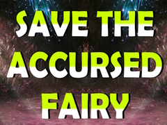 খেলা Save The Accursed Fairy