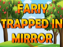 খেলা Fairy Trapped in Mirror 