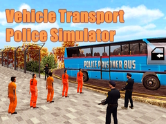 খেলা Vehicle Transport Police Simulator
