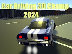 খেলা Car Driving 3D Champ 2024