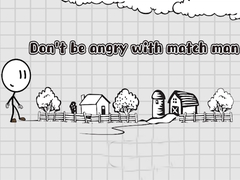 খেলা Don't be angry with match man