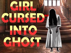 খেলা Girl Cursed into Ghost