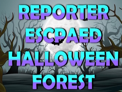 খেলা Reporter Escaped Halloween Forest