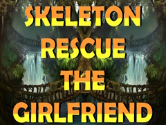 খেলা Skeleton Rescue the Girlfriend
