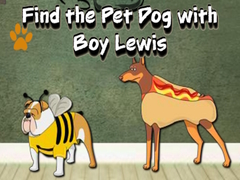 খেলা Find the Pet Dog with Boy Lewis