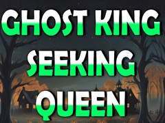 খেলা Ghost King Seeking Queen