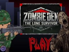 খেলা Zombie Den: The Lone Survivor