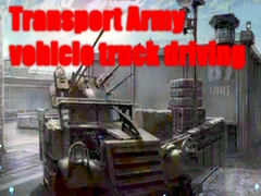 খেলা Transport Army vehicle truck driving