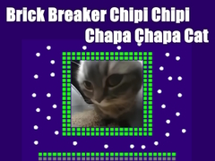খেলা Brick Breaker Chipi Chipi Chapa Chapa Cat