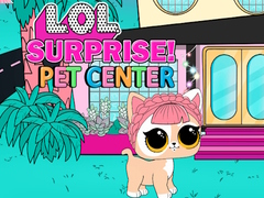 খেলা LOL Surprise Pet Center 