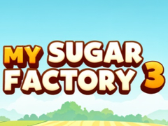 খেলা My Sugar Factory 3