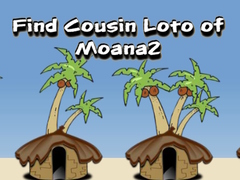 খেলা Find Cousin Loto of Moana2