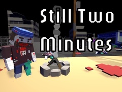খেলা Still Two Minutes