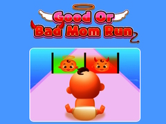 খেলা Good Or Bad Mom Run 