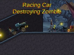 খেলা Racing Car Destroying Zombie