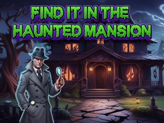 খেলা Find It In The Haunted Mansion